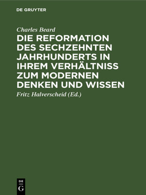 cover image of Die Reformation des sechzehnten Jahrhunderts in ihrem Verhältniss zum modernen Denken und Wissen